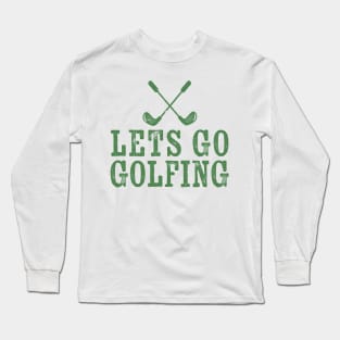 Lets go golfing - green grunge Long Sleeve T-Shirt